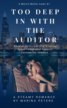 Paperback Too Deep In With The Auditor: Whoever thinks auditing is boring does not know what happens between the numbers. Book