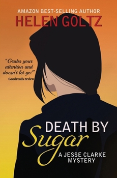 Death by Sugar - Book #1 of the Jesse Clarke