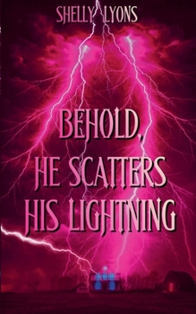 Paperback Behold, He Scatters His Lightning Book