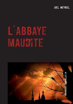 Paperback L'abbaye maudite: Chroniques criminelles III [French] Book