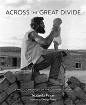 Hardcover Across the Great Divide: A Photo Chronicle of the Counterculture Book