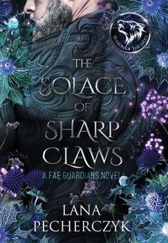 Hardcover The Solace of Sharp Claws: Season of the Wolf Book