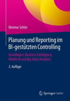 Paperback Planung Und Reporting Im Bi-Gestützten Controlling: Grundlagen, Business Intelligence, Mobile Bi Und Big-Data-Analytics [German] Book