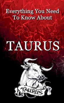 Paperback Everything You Need To Know About Taurus Book