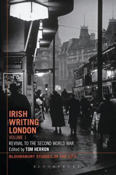 Paperback Irish Writing London: Volume 1: Revival to the Second World War Book
