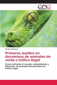 Paperback Primeros auxilios en decomisos de animales de venta o tráfico ilegal [Spanish] Book