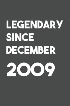 Legendary Since December 2009: 6x9 Journal for Writing Down Daily Habits,Diary,Notebook (Birthday Book)