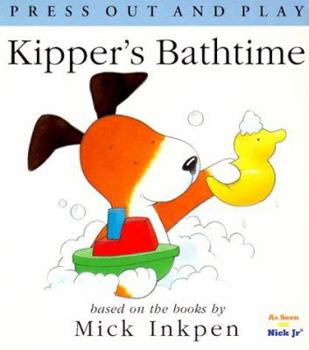 Kipper's Bathtime: [Press Out and Play] - Book  of the Kipper the Dog