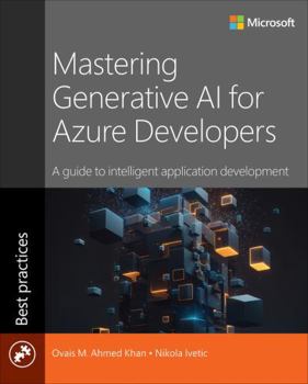 Paperback Mastering Generative AI for Azure Developers: A guide to intelligent application development Book