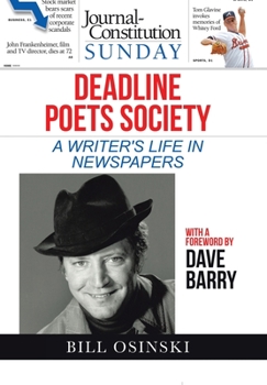 Hardcover Deadline Poets Society: A Writer's Life in Newspapers Book