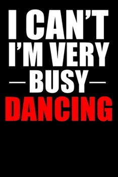 Paperback Very Busy Dancing: Dot Grid Journal, Dancer Notebook (Size 6x9) with 120 Pages Book