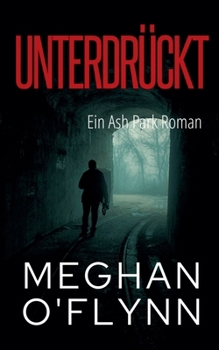 Unterdrückt: Ein Ash Park Roman (Ash Park (German)) (German Edition)