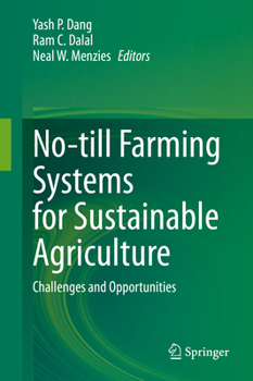 No-till Farming Systems for Sustainable Agriculture: Challenges and Opportunities