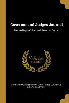 Paperback Governor and Judges Journal: Proceedings of the Land Board of Detroit Book