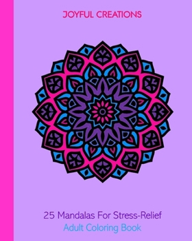 Paperback 25 Mandalas For Stress-Relief: Adult Coloring Book