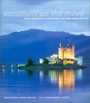 Paperback Vacations on the Move: Exotic Experiences on Wheels, Water and Wings Around the World Book