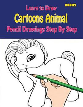 Paperback Learn to Draw Cartoons: Pencil Drawings Step By Step Book 2: Pencil Drawing Ideas for Absolute Beginners Book