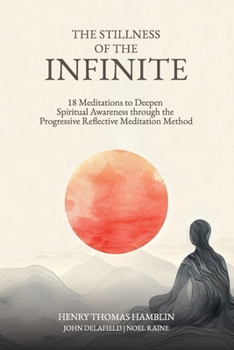 Paperback The Stillness of the Infinite: 18 Meditations to Deepen Spiritual Awareness Through the Progressive Reflective Meditation Method Book