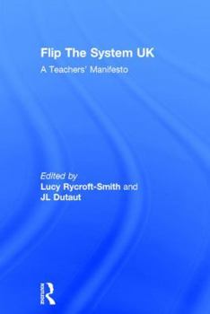 Hardcover Flip the System Uk: A Teachers' Manifesto Book