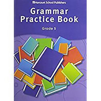 Paperback Storytown: Grammar Practice Book Student Edition Grade 5 Book
