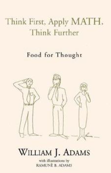 Paperback Think First, Apply Math, Think Further: Food for Thought Book