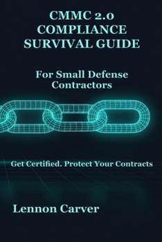 Paperback CMMC 2.0 Compliance Survival Guide: For Small Defense Contractors Book