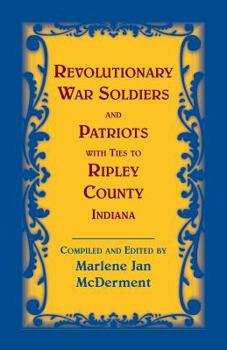 Revolutionary Soldiers and Patriots with ties to Ripley County, Indiana