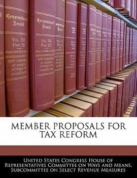 Paperback Member Proposals for Tax Reform Book