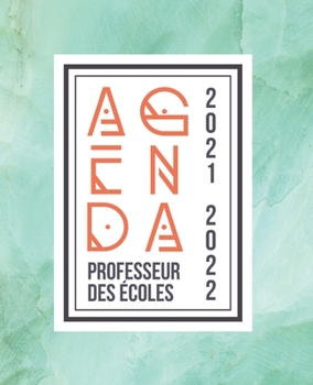 Paperback AGENDA Professeur des Écoles 2021 - 2022: Carnet de Bord Enseignant - Agenda semainier souple - Planner pour organiser son travail tout au long de l'a [French] Book