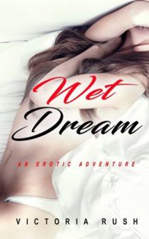 Paperback Wet Dream: An Erotic Adventure Book