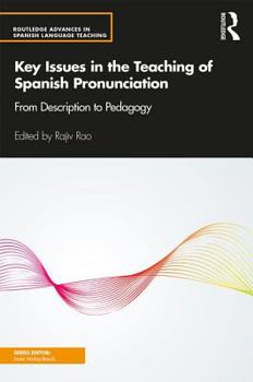 Paperback Key Issues in the Teaching of Spanish Pronunciation: From Description to Pedagogy Book