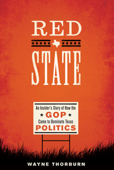 Paperback Red State: An Insider's Story of How the GOP Came to Dominate Texas Politics Book