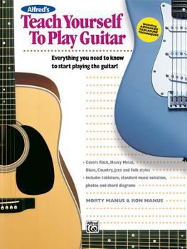 Paperback Alfred's Teach Yourself to Play Guitar: Everything You Need to Know to Start Playing the Guitar!, Book & Enhanced CD [With CD] Book