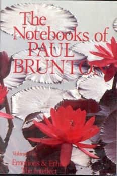 Emotions & Ethics: The Intellect - Book #5 of the Notebooks of Paul Brunton