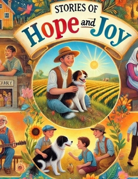 Stories of Hope and Joy: Story Book for Children "Inspiring Adventures for Young Hearts" "Enchanting Stories for Every Child"