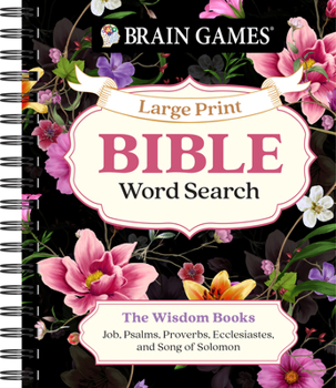 Brain Games - Large Print Bible Word Search: the Wisdom Books : Job, Psalms, Proverbs, Ecclesiastes, and Song of Solomon