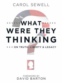 Perfect Paperback What Were They Thinking? On Truth, Liberty & Legacy Book