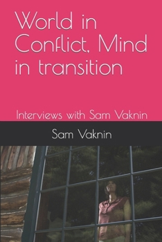World in Conflict, Mind in transition: Interviews with Sam Vaknin B0BGN97X2R Book Cover