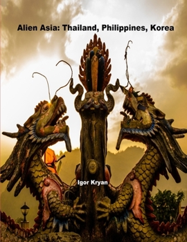 Paperback Alien Asia: Thailand, Philippines, Korea Book