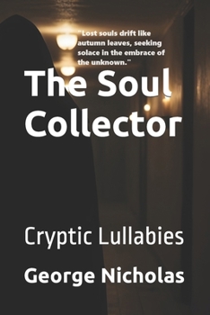 Paperback The Soul Collector: Cryptic Lullabies Book