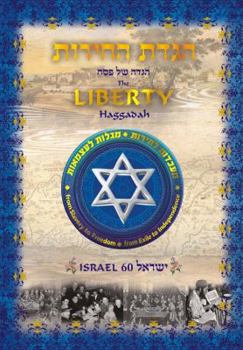 The Liberty Haggadah: From Slavery to Freedom. from Exile to Independence.