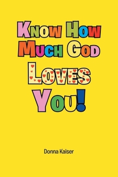 Know How Much God Loves You!