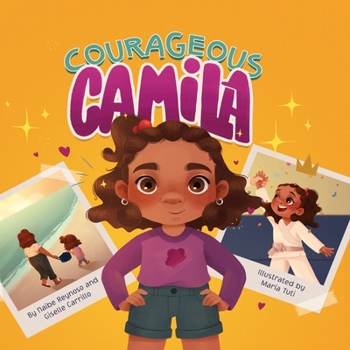 Paperback Courageous Camila: A Story about Finding Your Inner Warrior Book