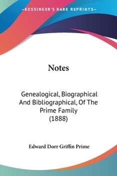 Paperback Notes: Genealogical, Biographical And Bibliographical, Of The Prime Family (1888) Book