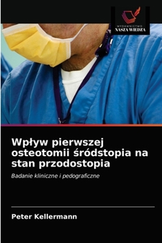 Paperback Wplyw pierwszej osteotomii śródstopia na stan przodostopia [Polish] Book
