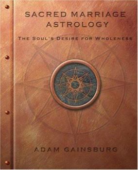 Paperback Sacred Marriage Astrology the Soul's Desire for Wholeness Book