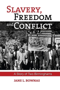 Paperback Slavery, Freedom and Conflict: A Story of Two Birminghams Book