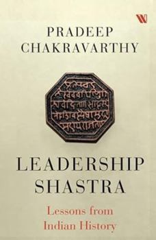 Hardcover Leadership Shastra: Lessons from Indian History Book