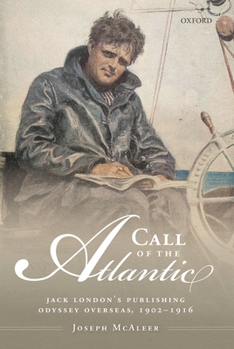 Hardcover Call of the Atlantic: Jack London's Publishing Odyssey Overseas, 1902-1916 Book