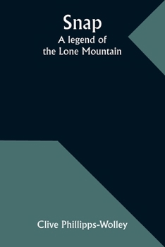 Paperback Snap: A legend of the Lone Mountain Book